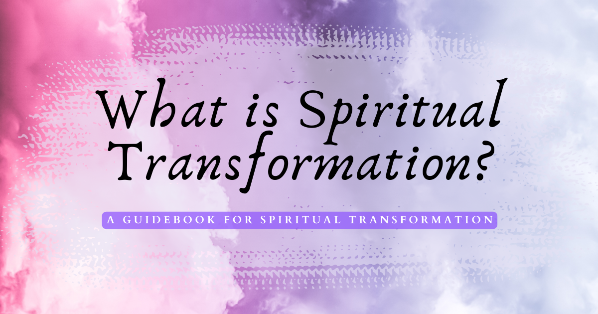 What is Spiritual Transformation?